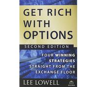 Get Rich With Options: Four Winning Strategies Straight from the Exchange Floor