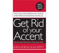 Get Rid of Your Accent by Olga Smith