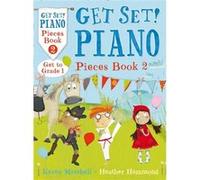 Get Set! Piano - Get Set! Piano Pieces Book 2 (Paperback) Karen Marshall, Heather Hammond (Auteur)
