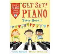 Get Set! Piano - Get Set! Piano Tutor Book 1 Karen Marshall (Auteur)