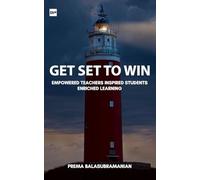 Get Set to Win: A plethora of proven strategies to make a difference in your life and career