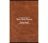 Get shit done