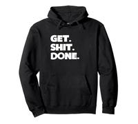 Get Shit Done. Sweat à Capuche