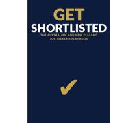 Get Shortlisted: The Australian and New Zealand Job Seeker's Playbook