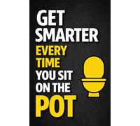 Get Smarter Every Time You Sit On The Pot: Fun Facts & Trivia About Science, Psychology, History, and Everyday Life: That Will Surprise, Entertain, and Spark Curiosity
