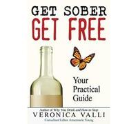 Get Sober, Get Free: Your Practical Guide - [Version Originale] Veronica Valli, Annemarie Young (Auteur)