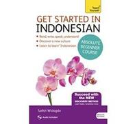 Get Started in Beginner's Indonesian (Learn Indonesian with Teach Yourself): (Book and audio support) The essential introduction to reading, writing, ... a new language (Teach Yourself Language) - [Ve