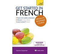 Get Started in French Absolute Beginner Course: (Book and audio support)