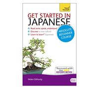 Get Started in Japanese Absolute Beginner Course: (Book and audio support)
