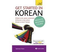 Get Started In Korean Absolute Beginner Course: (Book And Audio Support) The Essential Introduction To Reading, Writing, Speaking And Understanding A New Language (Teach Yourself Language) (Paperback)