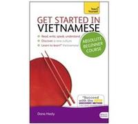 Get Started In Vietnamese Absolute Beginner Course: (Book And Audio Support) The Essential Introduction To Reading, Writing, Speaking And ... Language (Teach Yourself Get Started In...) (Paperback) Da