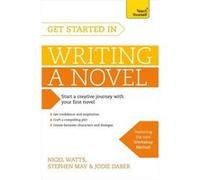 Get Started In Writing A Novel (Teach Yourself) (Paperback) Nigel Watts, (Auteur)