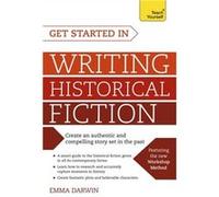 Get Started In Writing Historical Fiction (Teach Yourself) (Paperback) Emma Darwin, (Auteur)