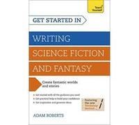 Get Started in: Writing Science Fiction and Fantasy (Teach Yourself: Writing) - [Version Originale] Inconnu (Auteur)