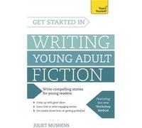 Get Started In Writing Young Adult Fiction (Teach Yourself) (Paperback) Juliet Mushens, (Auteur)