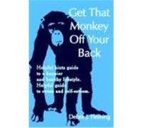 Get That Monkey Off Your Back Debra J. Fleming (Auteur)