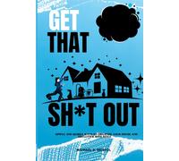 Get That Sh*T Out: Simple And Quirky Ways To Organize Your House And Declutter With Style