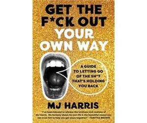Get The Fck Out Your Own Way - MJ Harris - Hachette Books - Livre en Anglais - Hardback MJ HarrisMJ Harris (Auteur)