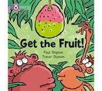Get The Fruit by Paul Shipton Shipton, Paul (Auteur)