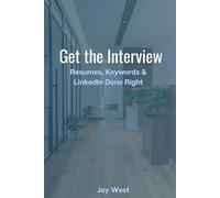 Get the Interview: Resumes, Keywords & LinkedIn Done Right
