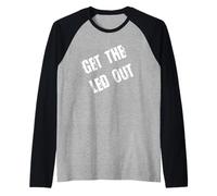 Get The Lead Out Classic Rock Manche Raglan