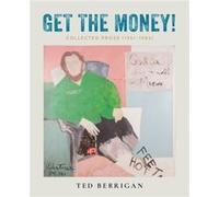 Get the Money by Ted Berrigan Ted Berrigan (Auteur)