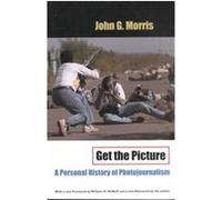 Get the Picture John G. Morris (Auteur)