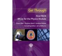 Get Through First Frcr: Mcqs For The Physics Module