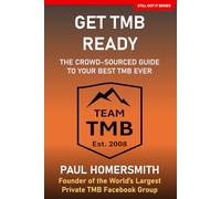 Get TMB Ready: The Crowd-Sourced Guide to Your Best TMB Ever