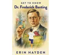 Get to Know Frederick Banting: The Farm Boy Who Helped Discover Insulin