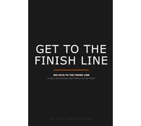 Get to the Finish Line: 365 Days to the Finish Line - A Daily Devotional for People in the Fight