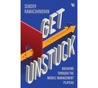 Get Unstuck: Breaking Through the Middle Management Plateau