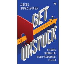 Get Unstuck: Breaking Through the Middle Management Plateau