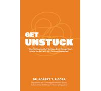 Get Unstuck: When Working Hard Isn’t Working-Break Through What’s Holding You Back with the 8 Factors of Engagement®