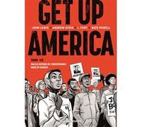 Get Up America - Tome 1 John Lewis (Auteur), Andrew Aydin (Auteur), Nate Powell (Illustration)