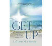 Get Up: The Story of One Woman's Journey and the God Who Wouldn't Let Go
