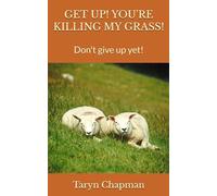 GET UP! YOU'RE KILLING MY GRASS!: Don't give up yet!