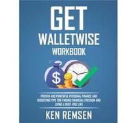 Get Wallet Wise The Workbook Powerful Personal Finance and Budgeting Tips for Finding Financial Freedom and Living a DebtFree Life - Ken Remsen - WalletWi Ken RemsenKen Remsen (Auteur)