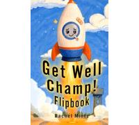 Get Well Champ! Flipbook: ‘Feel Better’ Animated Flip Book, Customize the Recipient's Name with a Stop-Motion Recovery Message For Kids ages 6-9