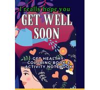 Get Well Soon Coloring Book: Be healthy coloring book