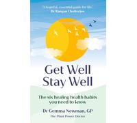 Get Well, Stay Well: The six healing health habits you need to know