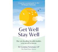 Get Well, Stay Well: The six healing health habits you need to know