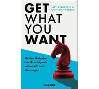 Get What You Want Mit den Methoden des FBI erfolgreich verhandeln und überzeugen - John Richardson - Knaur eBook - ebook (ePub) - Livre