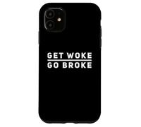 Get Woke Go Broke Anti-Woke Free Speech Cancel Culture Humour Coque pour iPhone 11