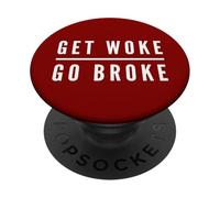 Get Woke Go Broke Anti Woke, liberté d'expression, Annulation de la Blague culturelle PopSockets PopGrip Adhésif
