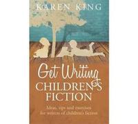Get Writing Children's Fiction: Ideas, Tips and Exercises for Writers of Children's Fiction - [Version Originale] Inconnu (Auteur)