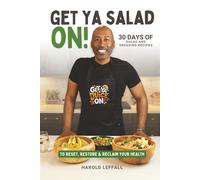 Get Ya Salad On: 30 Days of Recipes to Reset, Restore & Reclaim Your Health