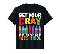 Get Your Cray on It's The First Day of School-Student T-Shirt