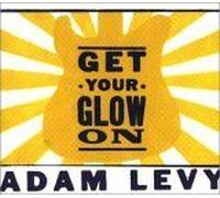 Levy, Adam - Get Your Glow on