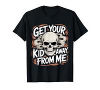 Get Your Kid Away from Me Sarcasme Anti-Enfant - T-Shirt